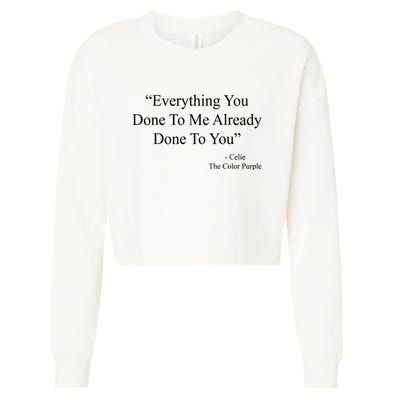 Everything You Done To Me Celie The Purple Color Quote Cropped Pullover Crew