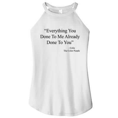 Everything You Done To Me Celie The Purple Color Quote Women's Perfect Tri Rocker Tank