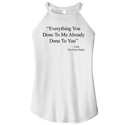 Everything You Done To Me Celie The Purple Color Quote Women’s Perfect Tri Rocker Tank