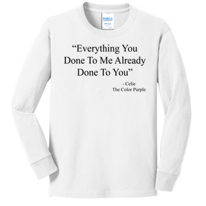 Everything You Done To Me Celie The Purple Color Quote Kids Long Sleeve Shirt