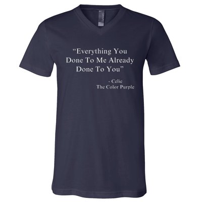 Everything You Done To Me Celie Purple Color Movie Quotes V-Neck T-Shirt