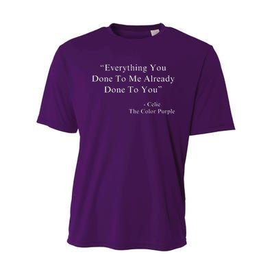 Everything You Done To Me Celie Purple Color Movie Quotes Performance Sprint T-Shirt