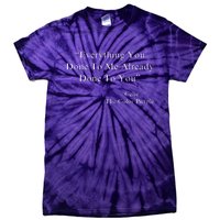 Everything You Done To Me Celie Purple Color Movie Quotes Tie-Dye T-Shirt