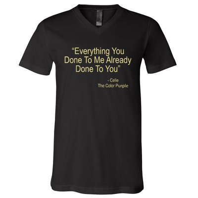 Everything You Done To Me Celie Purple Color Movie Quotes V-Neck T-Shirt