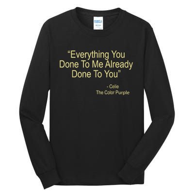 Everything You Done To Me Celie Purple Color Movie Quotes Tall Long Sleeve T-Shirt