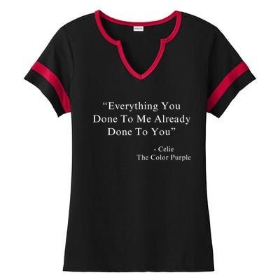 Everything You Done To Me Celie Purple Color Movie Quotes Ladies Halftime Notch Neck Tee