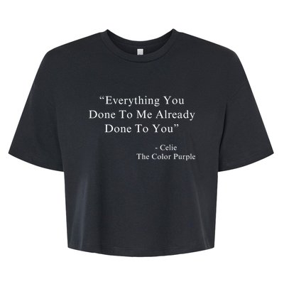 Everything You Done To Me Celie Purple Color Movie Quotes Bella+Canvas Jersey Crop Tee