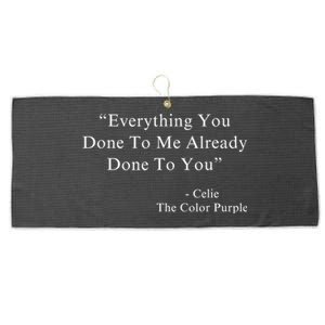 Everything You Done To Me Celie Purple Color Movie Quotes Large Microfiber Waffle Golf Towel