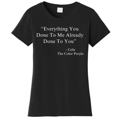 Everything You Done To Me Celie Purple Color Movie Quotes Women's T-Shirt