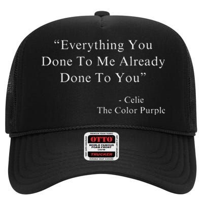 Everything You Done To Me Celie Purple Color Movie Quotes VNeck High Crown Mesh Back Trucker Hat