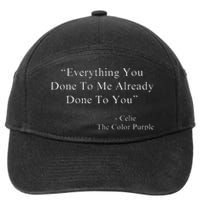 Everything You Done To Me Celie Purple Color Movie Quotes VNeck 7-Panel Snapback Hat