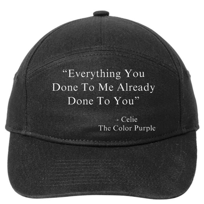 Everything You Done To Me Celie Purple Color Movie Quotes VNeck 7-Panel Snapback Hat