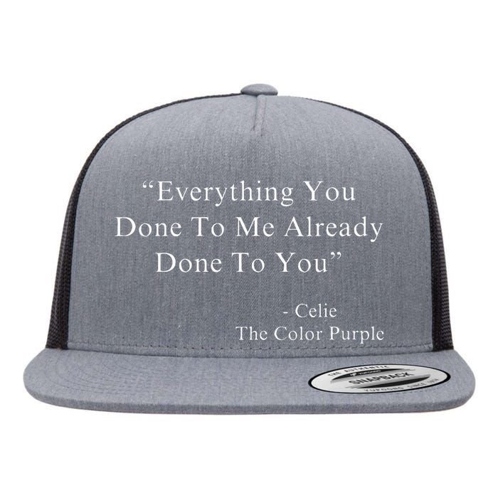 Everything You Done To Me Celie Purple Color Movie Quotes VNeck Flat Bill Trucker Hat