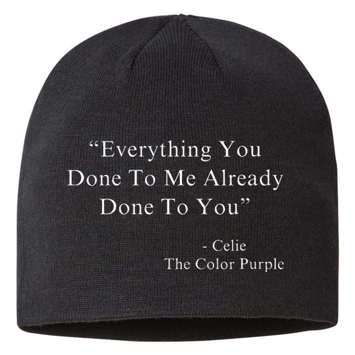 Everything You Done To Me Celie Purple Color Movie Quotes VNeck Sustainable Beanie