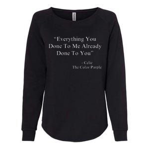 Everything You Done To Me Celie Purple Color Movie Quotes VNeck Womens California Wash Sweatshirt