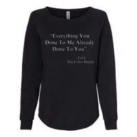 Everything You Done To Me Celie Purple Color Movie Quotes VNeck Womens California Wash Sweatshirt