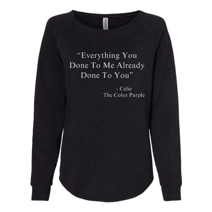 Everything You Done To Me Celie Purple Color Movie Quotes VNeck Womens California Wash Sweatshirt