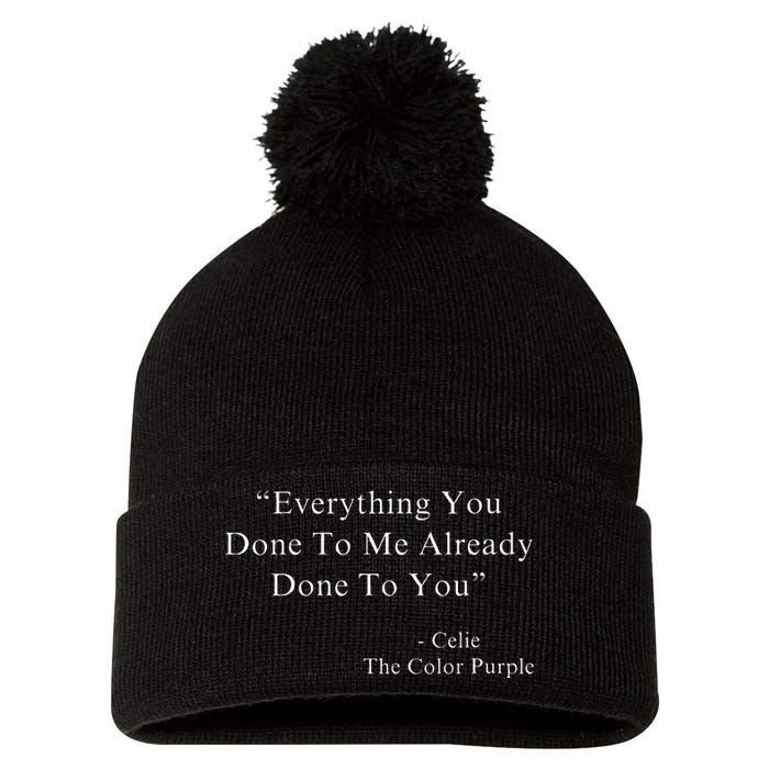 Everything You Done To Me Celie Purple Color Movie Quotes VNeck Pom Pom 12in Knit Beanie