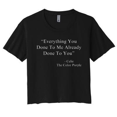 Everything You Done To Me Celie Purple Color Movie Quotes VNeck Women's Crop Top Tee