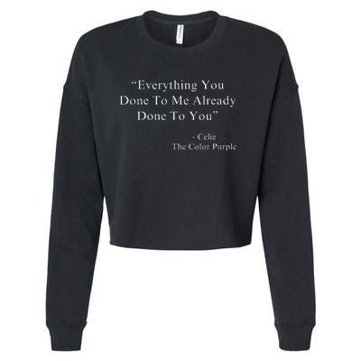 Everything You Done To Me Celie Purple Color Movie Quotes VNeck Cropped Pullover Crew