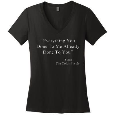 Everything You Done To Me Celie Purple Color Movie Quotes VNeck Women's V-Neck T-Shirt