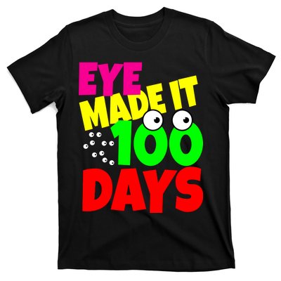 Eye Made It 100 Days Of school T-Shirt