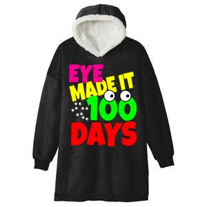 Eye Made It 100 Days Of school Hooded Wearable Blanket