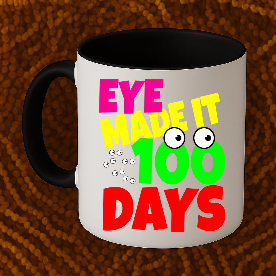 Eye Made It 100 Days Of school Mug