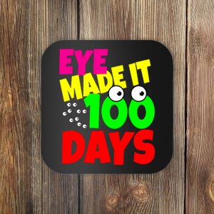 Eye Made It 100 Days Of school Coaster