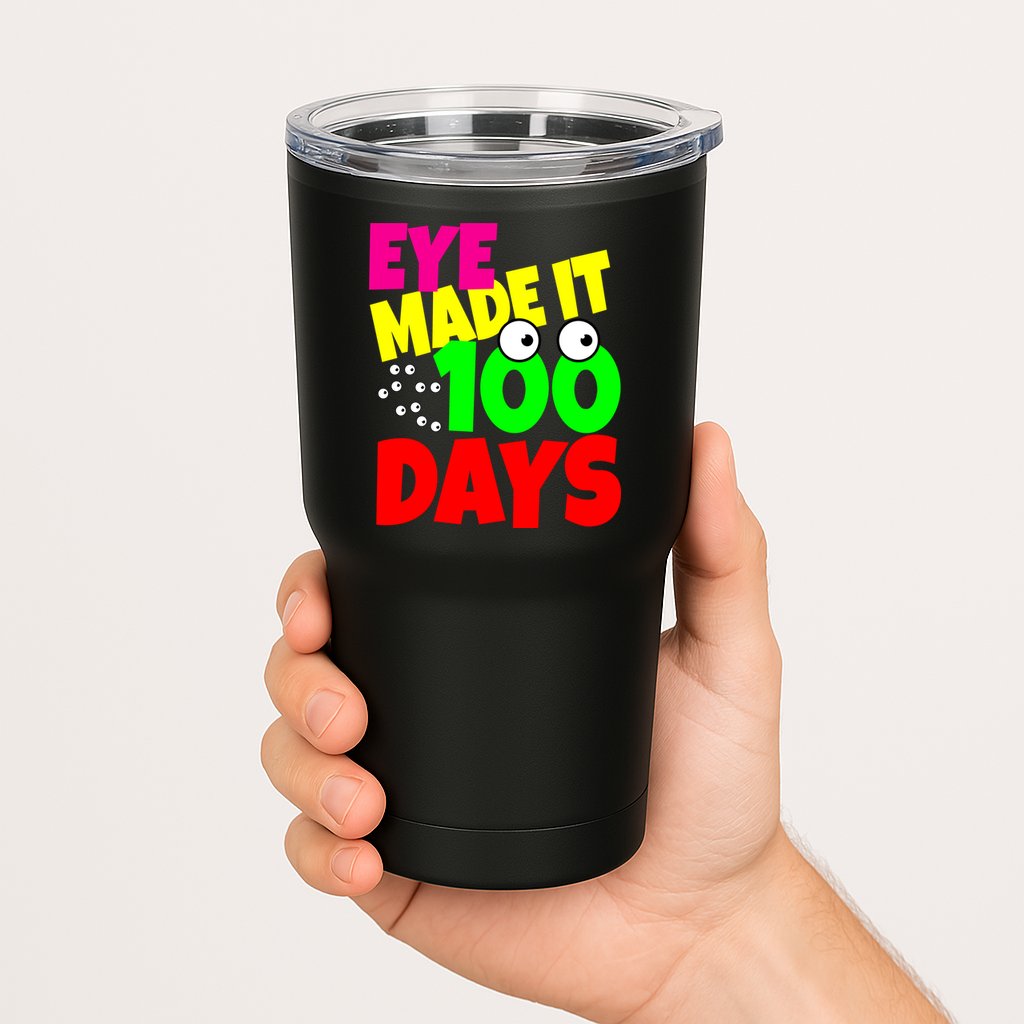 Eye Made It 100 Days Of school Tumbler