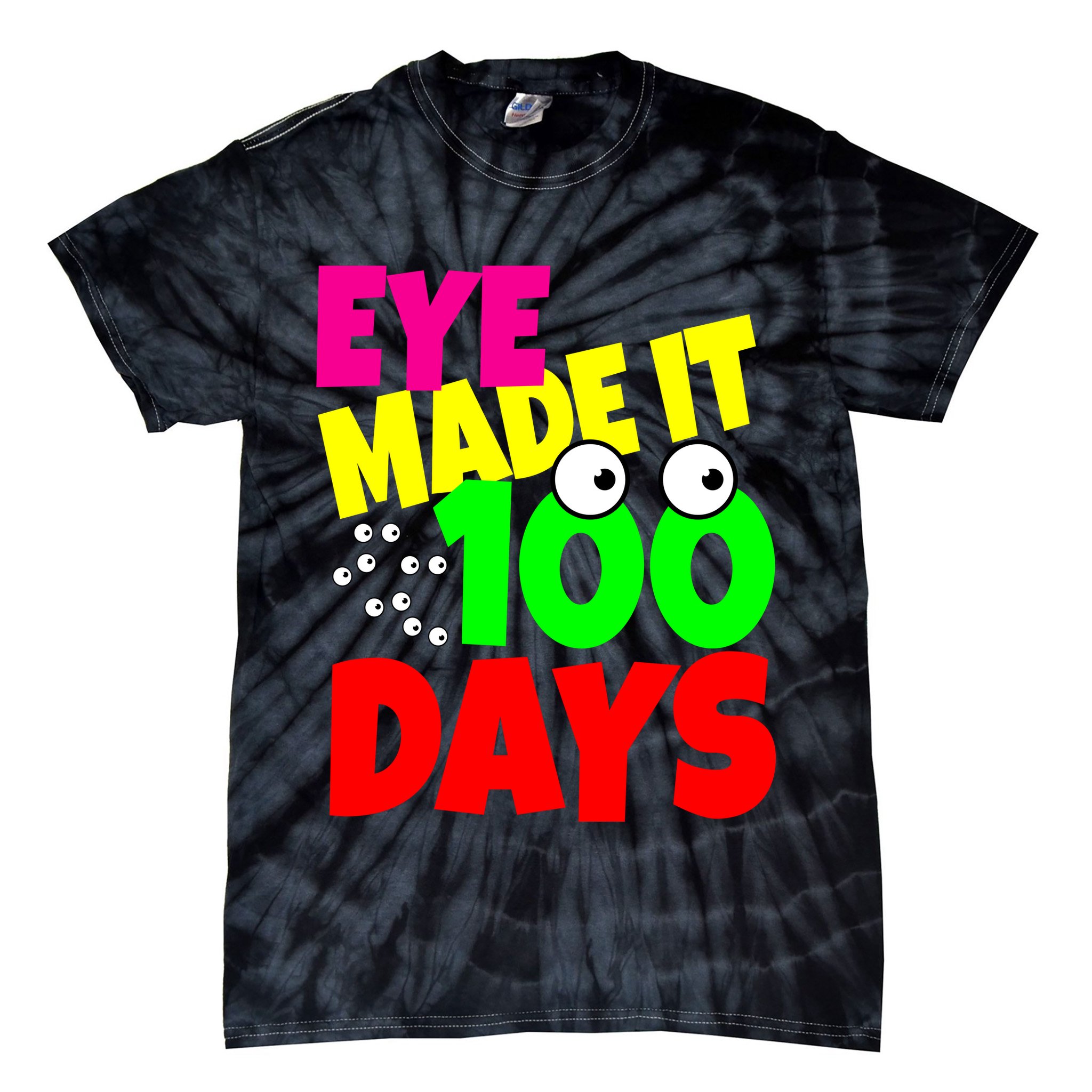 Eye Made It 100 Days Of school Tie-Dye T-Shirt