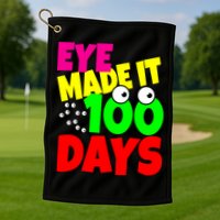 Eye Made It 100 Days Of school Golf Towel