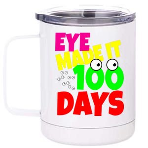 Eye Made It 100 Days Of school 12 oz Stainless Steel Tumbler Cup