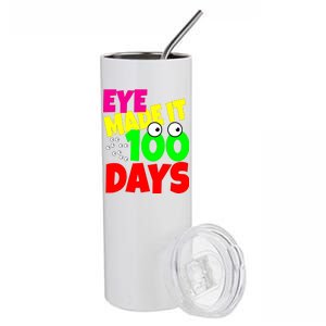 Eye Made It 100 Days Of school Stainless Steel Tumbler