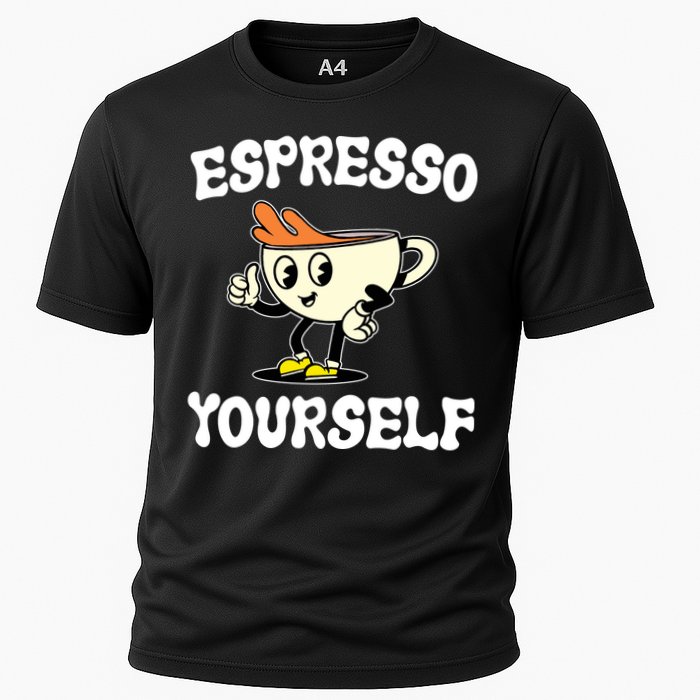Espresso Yourself Funny Coffee Lover Cooling Performance Crew T-Shirt
