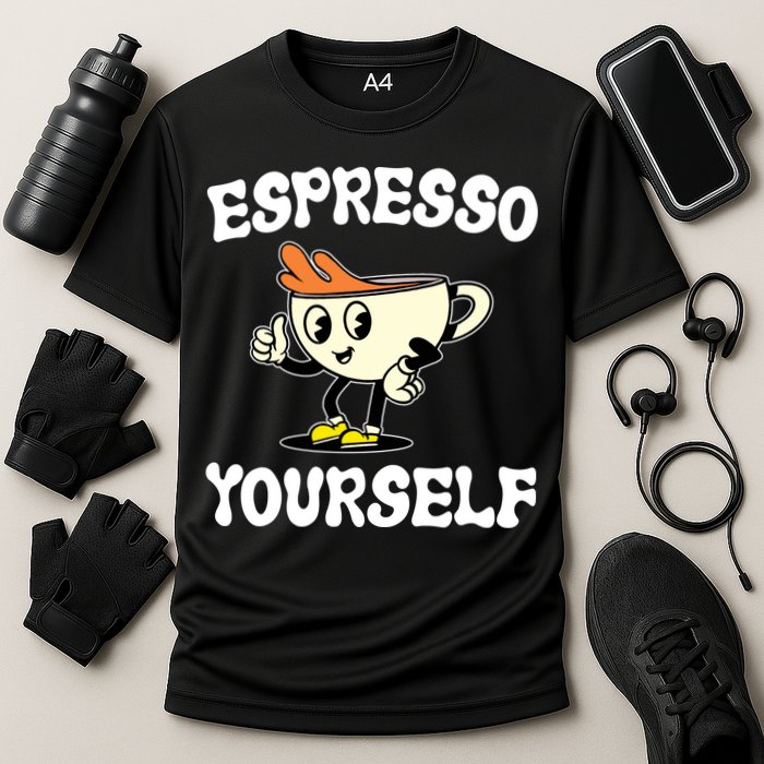 Espresso Yourself Funny Coffee Lover Cooling Performance Crew T-Shirt