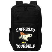 Espresso Yourself Funny Coffee Lover Impact Tech Backpack