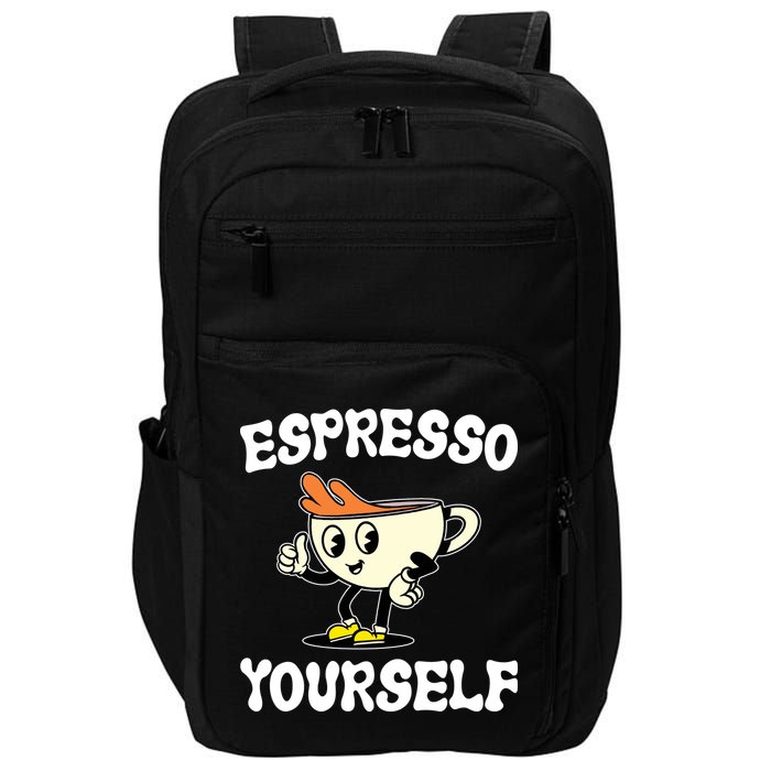 Espresso Yourself Funny Coffee Lover Impact Tech Backpack