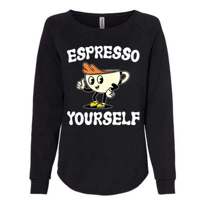 Espresso Yourself Funny Coffee Lover Womens California Wash Sweatshirt