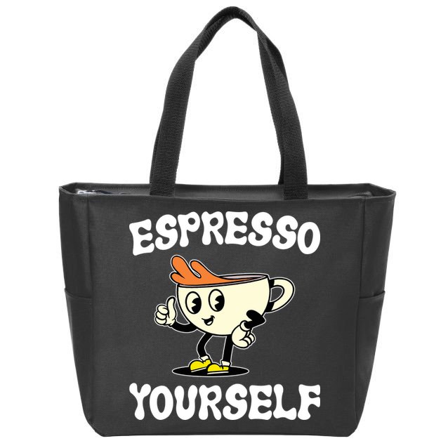 Espresso Yourself Funny Coffee Lover Zip Tote Bag