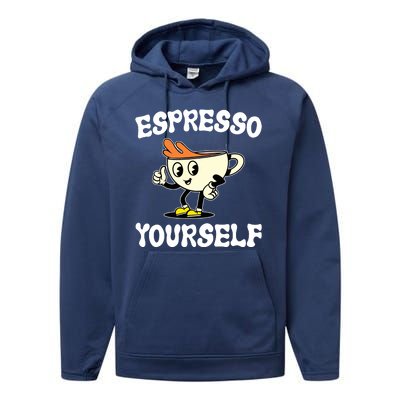 Espresso Yourself Funny Coffee Lover Performance Fleece Hoodie