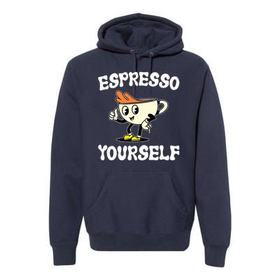 Espresso Yourself Funny Coffee Lover Premium Hoodie