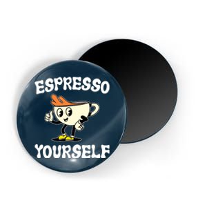 Espresso Yourself Funny Coffee Lover Magnet