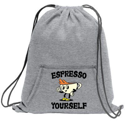 Espresso Yourself Funny Coffee Lover Sweatshirt Cinch Pack Bag