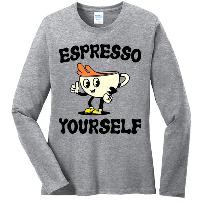 Espresso Yourself Funny Coffee Lover Ladies Long Sleeve Shirt