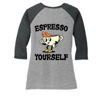 Espresso Yourself Funny Coffee Lover Women's Tri-Blend 3/4-Sleeve Raglan Shirt