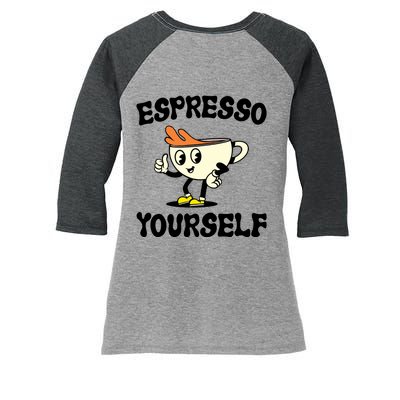 Espresso Yourself Funny Coffee Lover Women's Tri-Blend 3/4-Sleeve Raglan Shirt