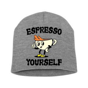 Espresso Yourself Funny Coffee Lover Short Acrylic Beanie