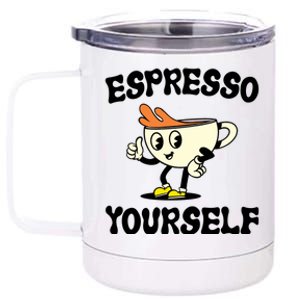 Espresso Yourself Funny Coffee Lover 12 oz Stainless Steel Tumbler Cup