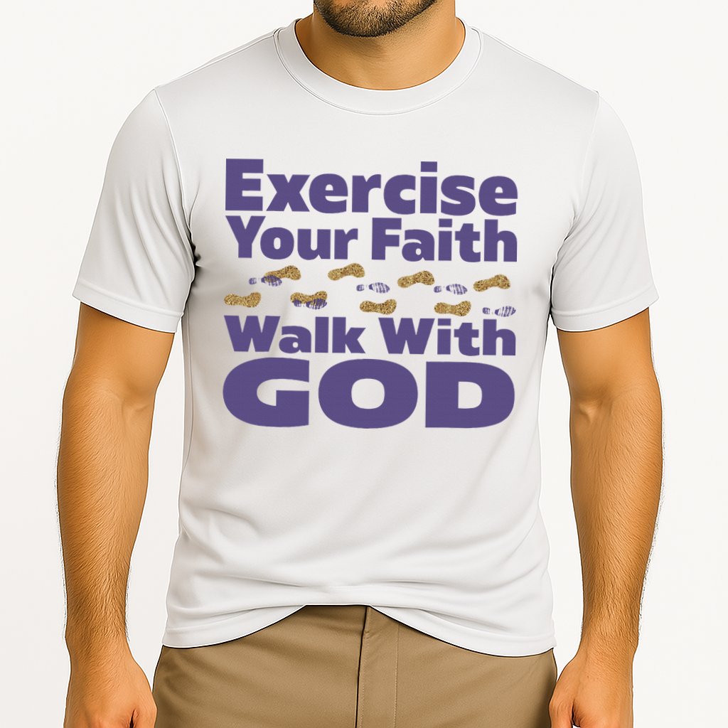 Exercise Your Faith Walk With God Christian Performance Shirt